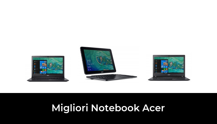 45 Migliori Notebook Acer Nel 2022 Recensioni Opinioni Prezzi