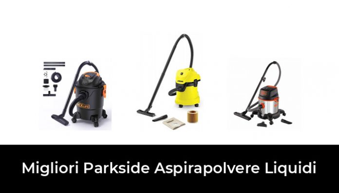 38 Migliori Parkside Aspirapolvere Liquidi Nel 2024 Recensioni