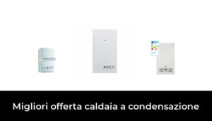 Migliori Offerta Caldaia A Condensazione Nel Recensioni