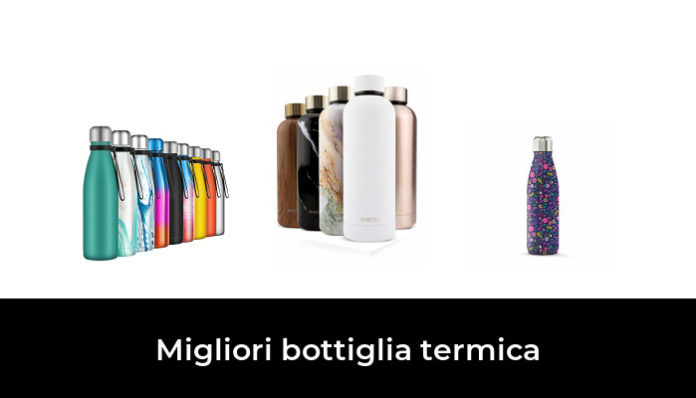 Migliori Bottiglia Termica Nel Recensioni Opinioni Prezzi