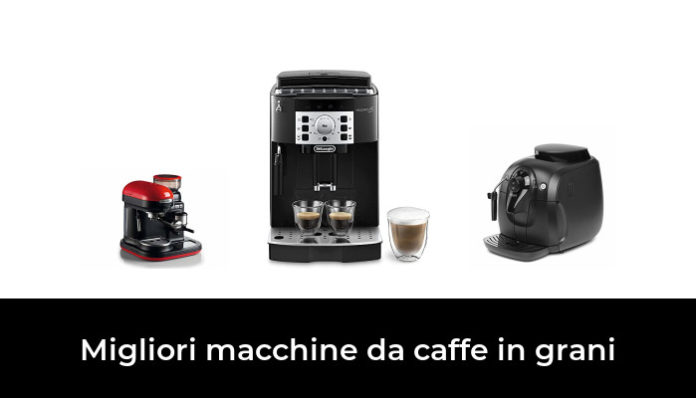 Migliori Macchine Da Caffe In Grani Nel Recensioni Opinioni