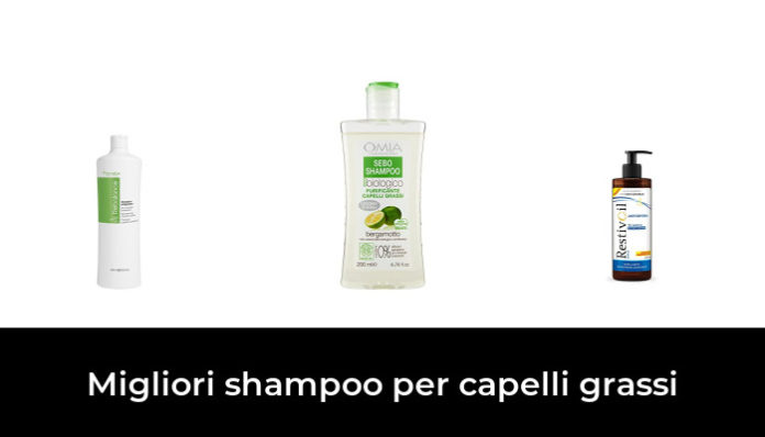 46 Migliori Shampoo Per Capelli Grassi Nel 2024 Recensioni Opinioni