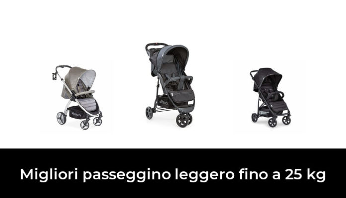 45 Migliori Passeggino Leggero Fino A 25 Kg Nel 2024 Recensioni