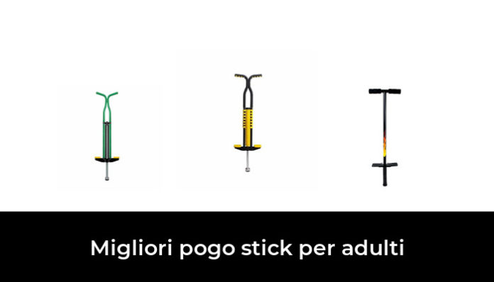 Migliori Pogo Stick Per Adulti Nel Recensioni Opinioni Prezzi