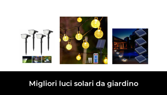 Migliori Luci Solari Da Giardino Nel Recensioni Opinioni Prezzi