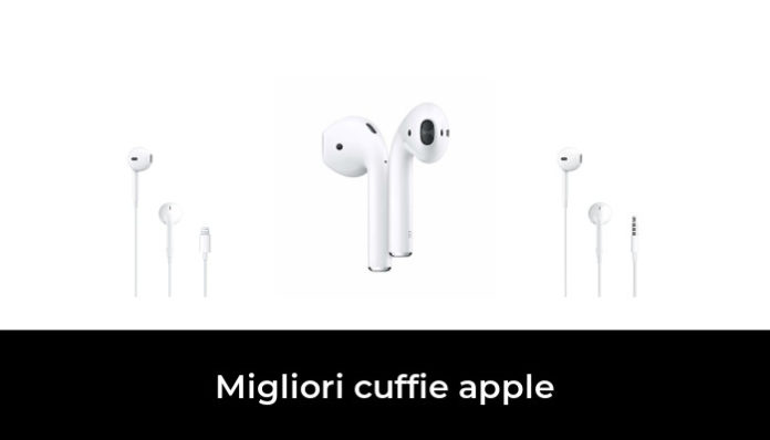 Migliori Cuffie Apple Nel Recensioni Opinioni Prezzi