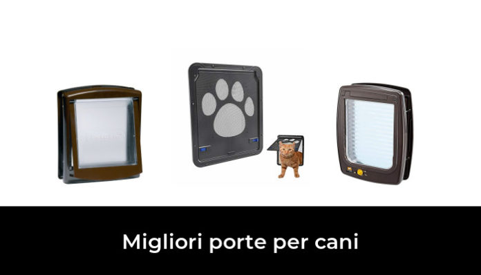 47 Migliori Porte Per Cani Nel 2023 Recensioni Opinioni Prezzi