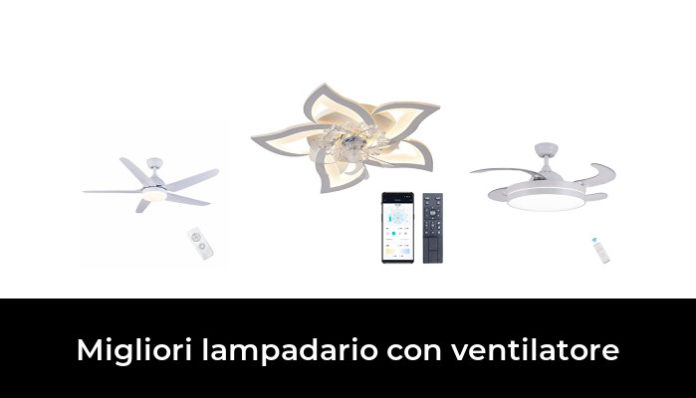 Migliori Lampadario Con Ventilatore Nel Recensioni Opinioni