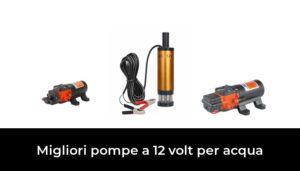 46 Migliori Pompe A 12 Volt Per Acqua Nel 2023 Recensioni Opinioni