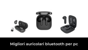 45 Migliori Auricolari Bluetooth Per Pc Nel 2024 Recensioni Opinioni