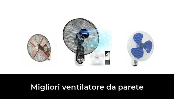 46 Migliori Ventilatore Da Parete Nel 2024 Recensioni Opinioni Prezzi