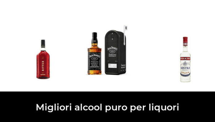 Migliori Alcool Puro Per Liquori Nel Recensioni Opinioni Prezzi