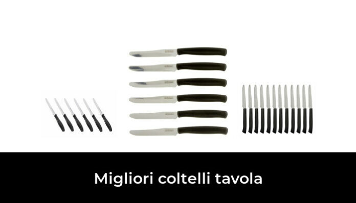 Migliori Coltelli Tavola Nel Recensioni Opinioni Prezzi