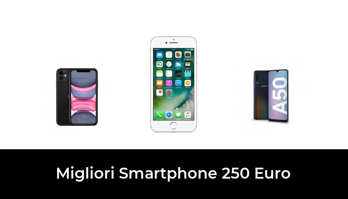 49 Migliori smartphone 250 euro nel 2022 (recensioni, opinioni, prezzi)
