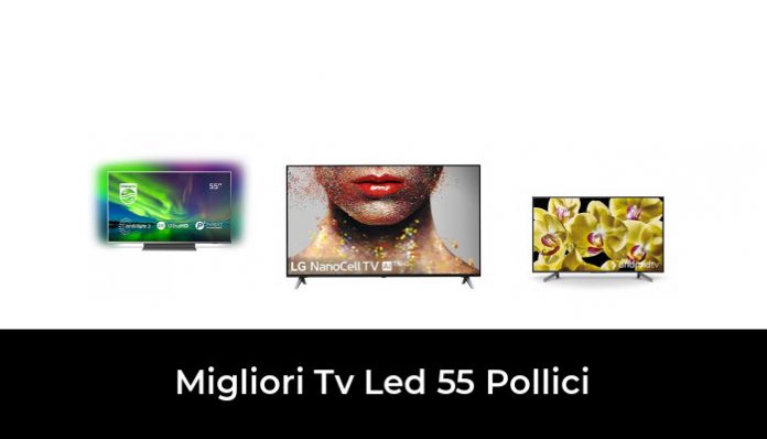 35 Migliori Tv Led 55 Pollici Nel 2024 Recensioni Opinioni Prezzi 2531