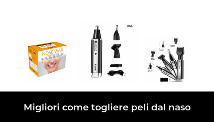 47 Migliori come togliere peli dal naso nel 2024 (recensioni, opinioni