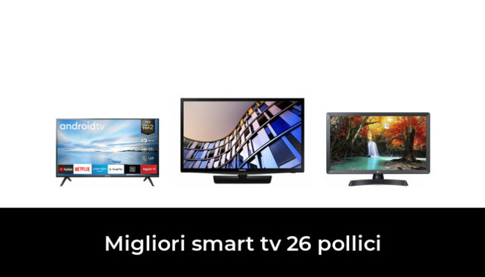 50 Migliori Smart Tv 26 Pollici Nel 2024 Recensioni Opinioni Prezzi 8054