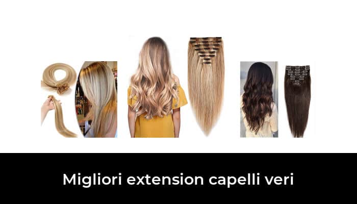 34 Migliori Extension Capelli Veri Nel 21 Recensioni Opinioni Prezzi 34 Migliori Extension Capelli Veri Nel 21 Recensioni Opinioni Prezzi