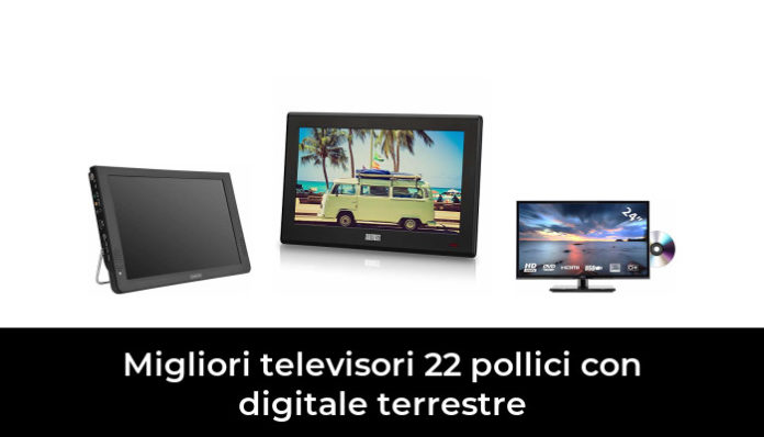 48 Migliori Televisori 22 Pollici Con Digitale Terrestre Nel 2022 Recensioni Opinioni Prezzi 0870