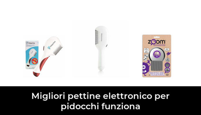 Migliori Pettine Elettronico Per Pidocchi Funziona Nel