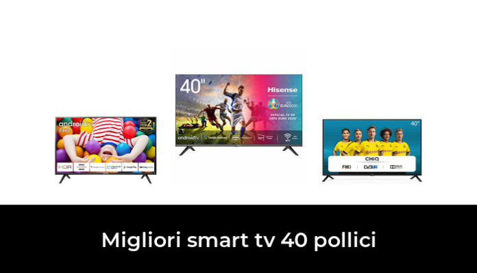 46 Migliori Smart Tv 40 Pollici Nel 2024 Recensioni Opinioni Prezzi 3389