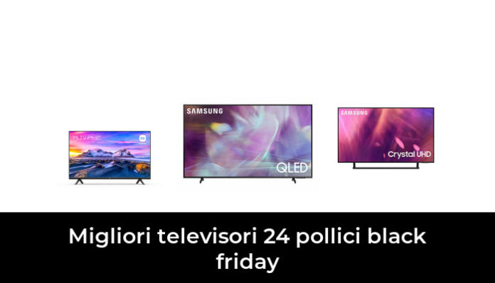 46 Migliori Televisori 24 Pollici Black Friday Nel 2023 Recensioni Opinioni Prezzi 0372
