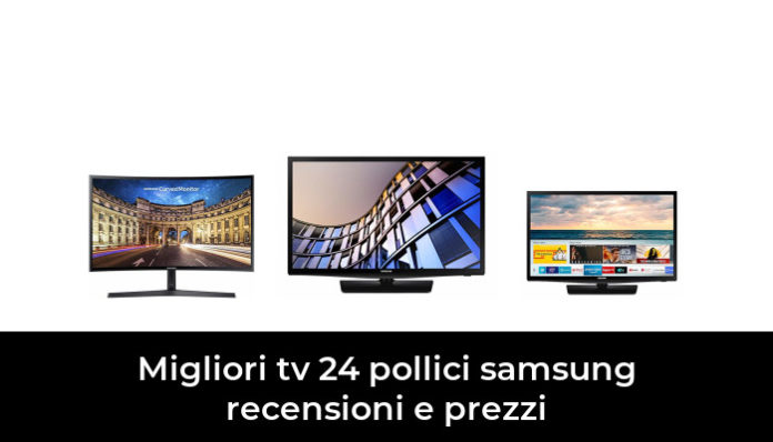 19 Migliori Tv 24 Pollici Samsung Recensioni E Prezzi Nel 2023 Recensioni Opinioni Prezzi 9187