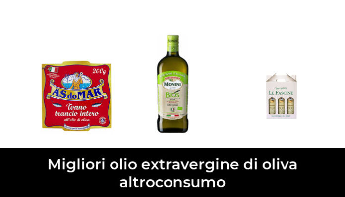 47 Migliori olio extravergine di oliva altroconsumo nel 2024