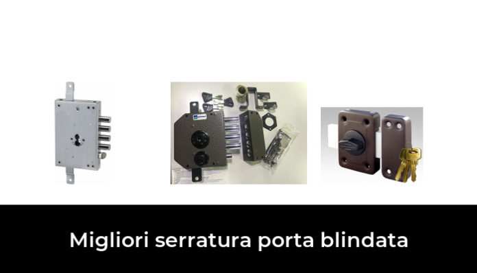 36 Migliori Serratura Porta Blindata Nel 2023 (recensioni, Opinioni ...