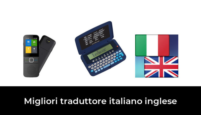 43 Migliori Traduttore Italiano Inglese Nel 2024 Recensioni Opinioni Prezzi 6690