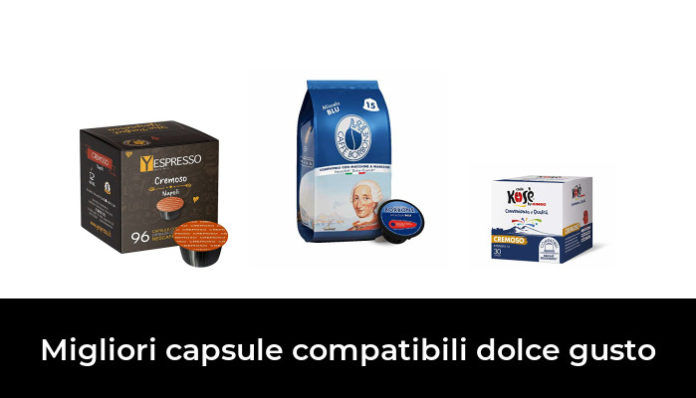 Migliori Capsule Compatibili Dolce Gusto Nel Recensioni