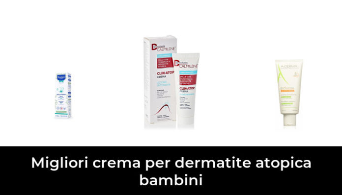 Migliori Crema Per Dermatite Atopica Bambini Nel Recensioni Opinioni Prezzi