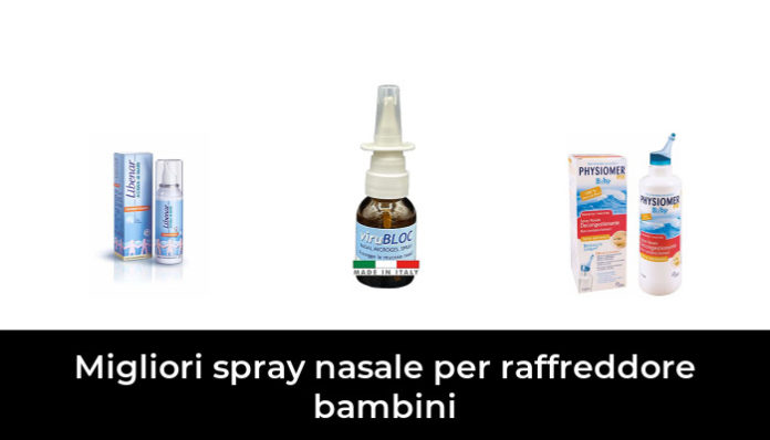 49 Migliori spray nasale per raffreddore bambini nel 2024 (recensioni