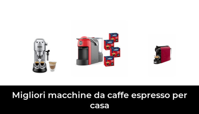 46 Migliori macchine da caffe espresso per casa nel 2024 (recensioni