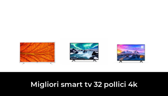 45 Migliori Smart Tv 32 Pollici 4k Nel 2024 Recensioni Opinioni Prezzi 0612