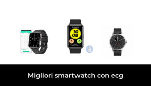 Migliori Smartwatch Con Ecg Nel Recensioni Opinioni Prezzi