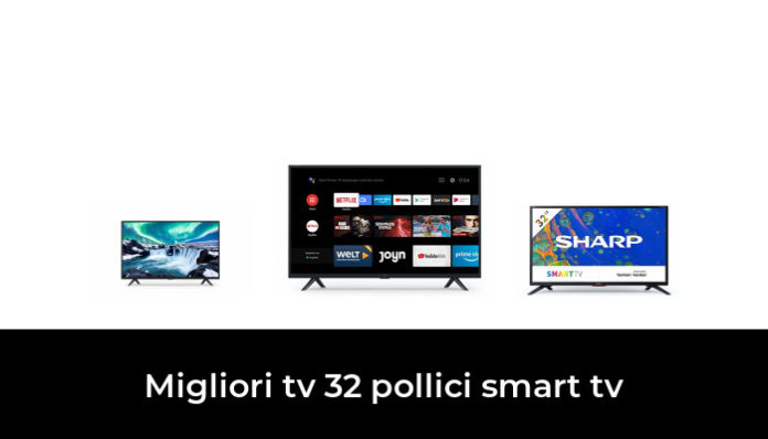 44 Migliori Tv 32 Pollici Smart Tv Nel 2024 Recensioni Opinioni Prezzi 0694
