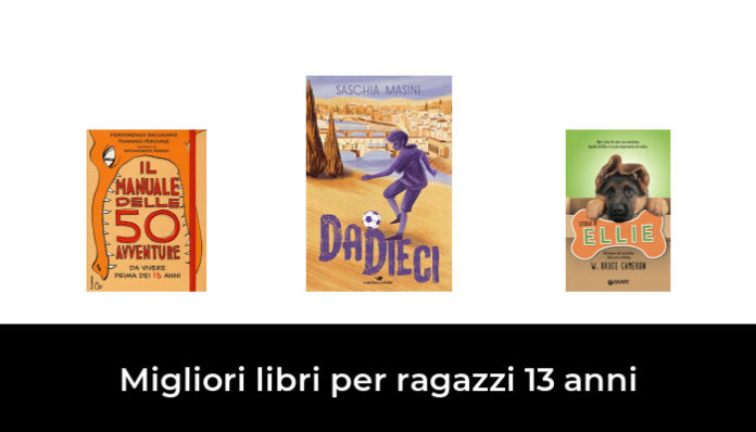 Libri Per Ragazzi Di 13 Anni 5 Migliori libri per ragazzi 13 anni nel 2024 (recensioni, opinioni
