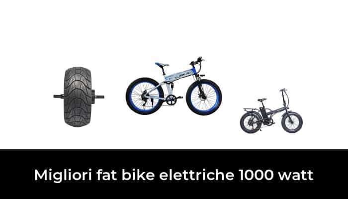 46 Migliori fat bike elettriche 1000 watt nel 2022 (recensioni, opinioni,  prezzi)