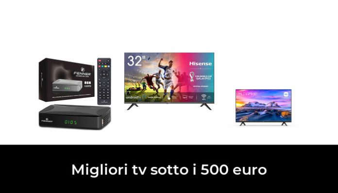 47 Migliori tv sotto i 500 euro nel 2024 (recensioni, opinioni, prezzi)