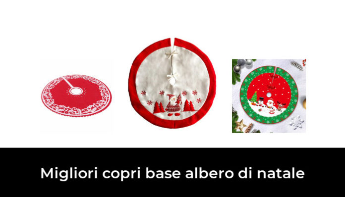 47 Migliori copri base albero di natale nel 2024 (recensioni, opinioni ...