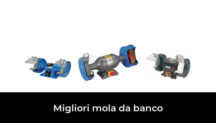 46 Migliori mola da banco nel 2022 (recensioni, opinioni, prezzi)
