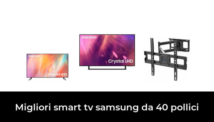 50 Migliori Smart Tv Samsung Da 40 Pollici Nel 2024 Recensioni Opinioni Prezzi 3907