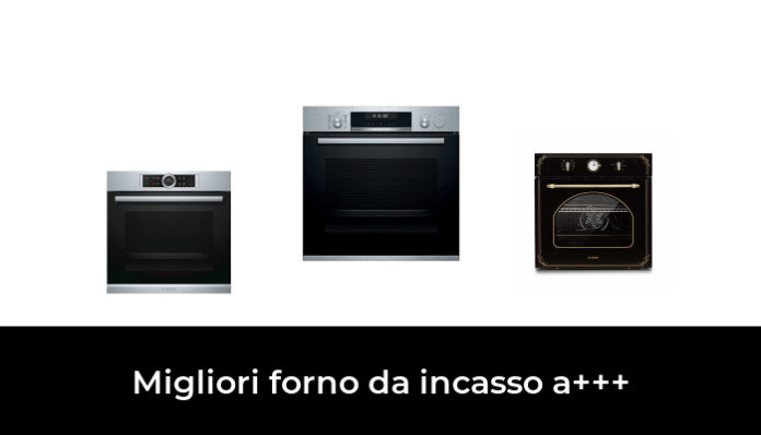 45 Migliori Forno Da Incasso A+++ Nel 2024 (recensioni, Opinioni, Prezzi)