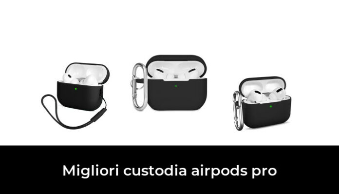 Migliori Custodia Airpods Pro Nel Recensioni Opinioni Prezzi