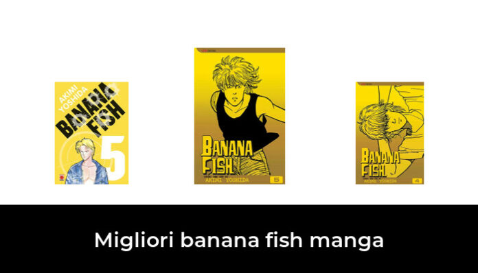 4 Migliori banana fish manga nel 2024 (recensioni, opinioni, prezzi)