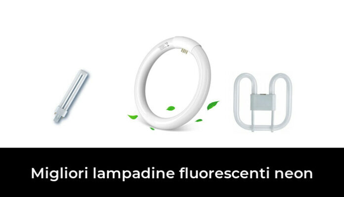 45 Migliori Lampadine Fluorescenti Neon Nel 2023 Recensioni Opinioni Prezzi 3017